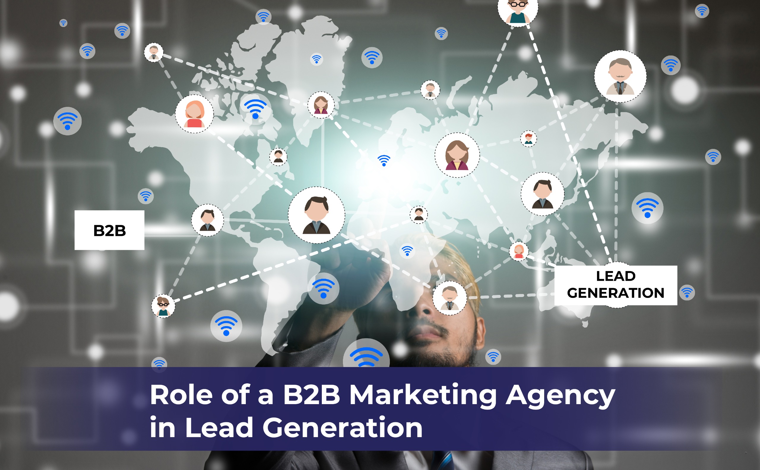 Role of a B2B Marketing Agency in Lead Generation